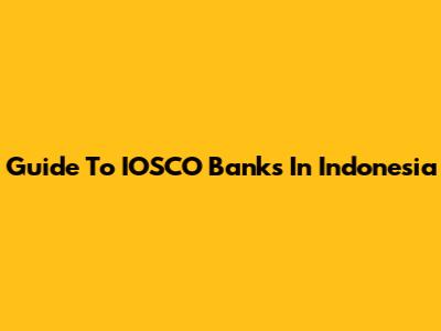 Guide To IOSCO Banks In Indonesia