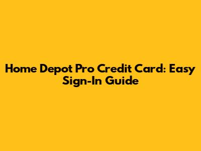 Home Depot Pro Credit Card: Easy Sign-In Guide