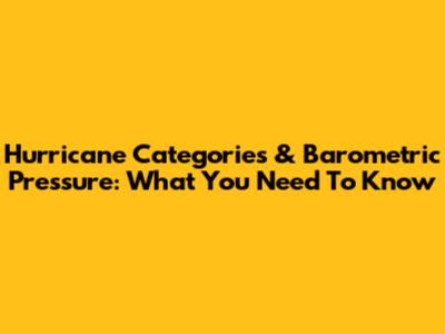 Hurricane Categories & Barometric Pressure: What You Need To Know