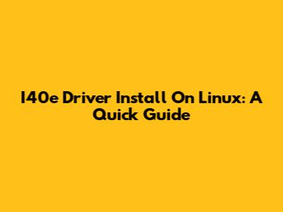 I40e Driver Install On Linux: A Quick Guide