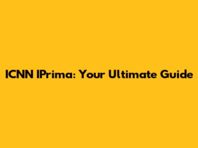 ICNN IPrima: Your Ultimate Guide