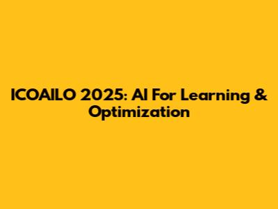 ICOAILO 2025: AI For Learning & Optimization