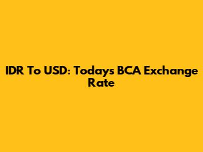 IDR To USD: Today's BCA Exchange Rate