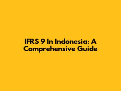 IFRS 9 In Indonesia: A Comprehensive Guide