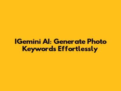 IGemini AI: Generate Photo Keywords Effortlessly