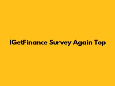 IGetFinance Survey Again Top