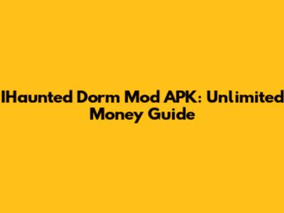 IHaunted Dorm Mod APK: Unlimited Money Guide