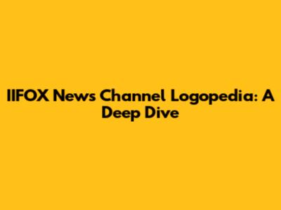 IIFOX News Channel Logopedia: A Deep Dive