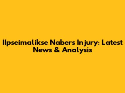 IIpseimalikse Nabers Injury: Latest News & Analysis