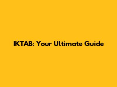 IKTAB: Your Ultimate Guide