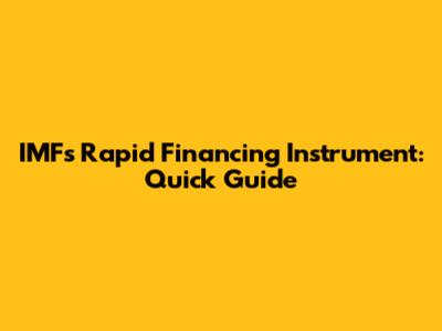 IMF's Rapid Financing Instrument: Quick Guide