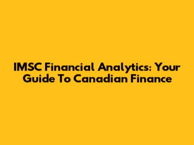 IMSC Financial Analytics: Your Guide To Canadian Finance