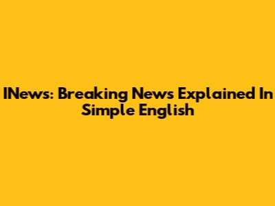 INews: Breaking News Explained In Simple English