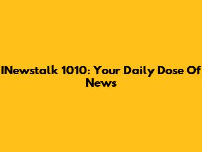 INewstalk 1010: Your Daily Dose Of News