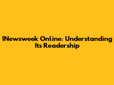INewsweek Online: Understanding Its Readership