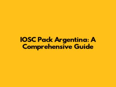 IOSC Pack Argentina: A Comprehensive Guide