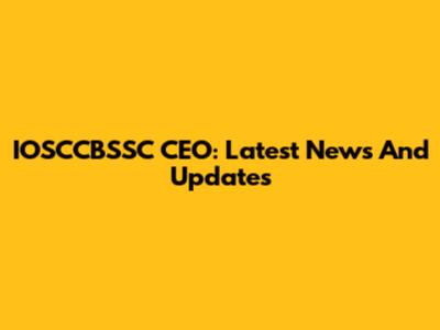 IOSCCBSSC CEO: Latest News And Updates