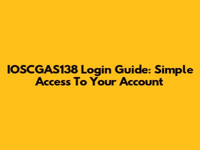 IOSCGAS138 Login Guide: Simple Access To Your Account