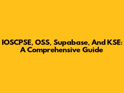 IOSCPSE, OSS, Supabase, And KSE: A Comprehensive Guide