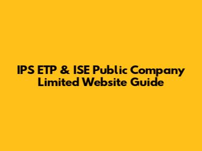 IPS ETP & ISE Public Company Limited Website Guide