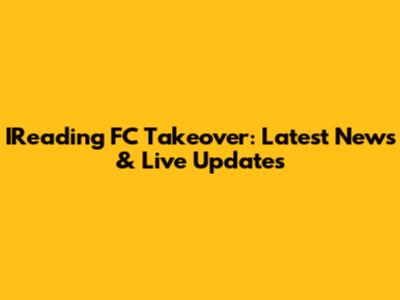 IReading FC Takeover: Latest News & Live Updates