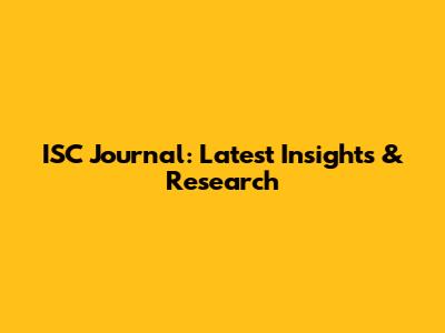 ISC Journal: Latest Insights & Research