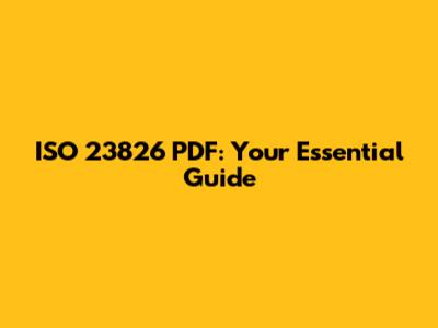 ISO 23826 PDF: Your Essential Guide