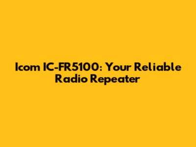 Icom IC-FR5100: Your Reliable Radio Repeater