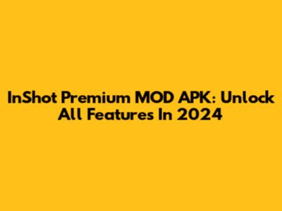 InShot Premium MOD APK: Unlock All Features In 2024