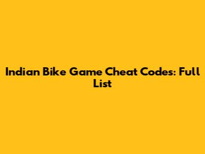 Indian Bike Game Cheat Codes: Full List