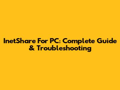 InetShare For PC: Complete Guide & Troubleshooting