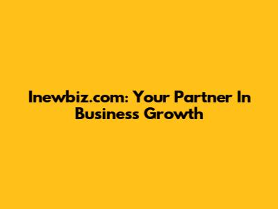 Inewbiz.com: Your Partner In Business Growth