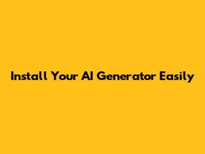 Install Your AI Generator Easily