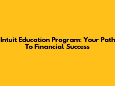 Intuit Education Program: Your Path To Financial Success
