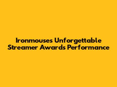 Ironmouse's Unforgettable Streamer Awards Performance