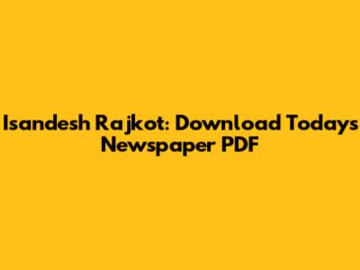 Isandesh Rajkot: Download Today's Newspaper PDF