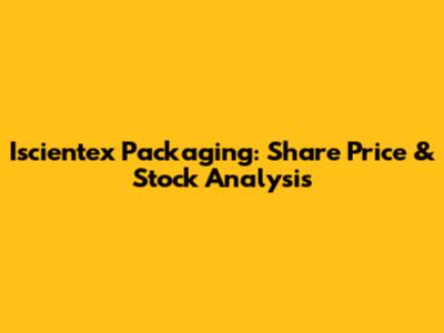 Iscientex Packaging: Share Price & Stock Analysis
