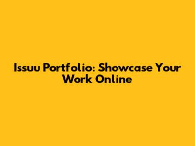 Issuu Portfolio: Showcase Your Work Online