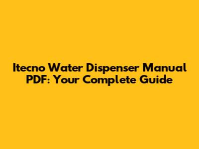Itecno Water Dispenser Manual PDF: Your Complete Guide