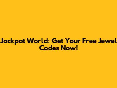 Jackpot World: Get Your Free Jewel Codes Now!