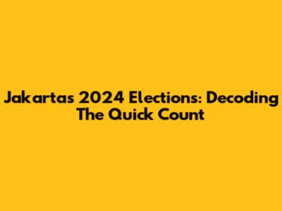 Jakarta's 2024 Elections: Decoding The Quick Count