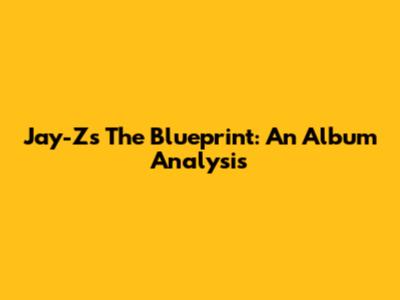Jay-Z's The Blueprint: An Album Analysis