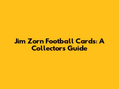 Jim Zorn Football Cards: A Collector's Guide