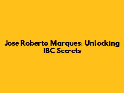 Jose Roberto Marques: Unlocking IBC Secrets