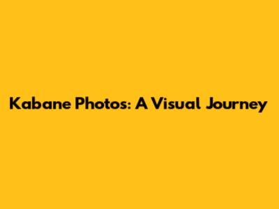 Kabane Photos: A Visual Journey
