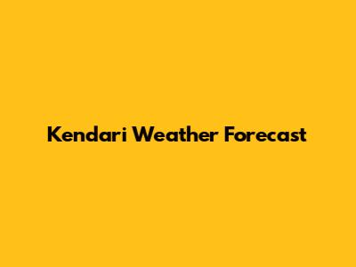 Kendari Weather Forecast