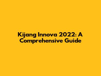 Kijang Innova 2022: A Comprehensive Guide