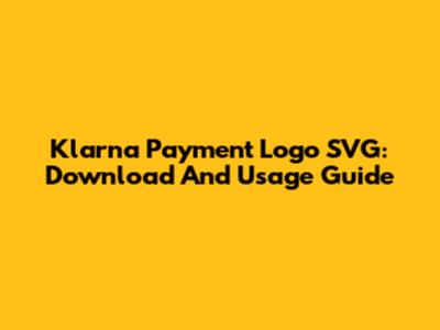 Klarna Payment Logo SVG: Download And Usage Guide