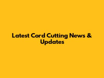 Latest Cord Cutting News & Updates