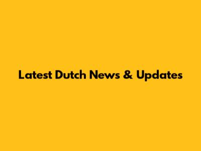 Latest Dutch News & Updates